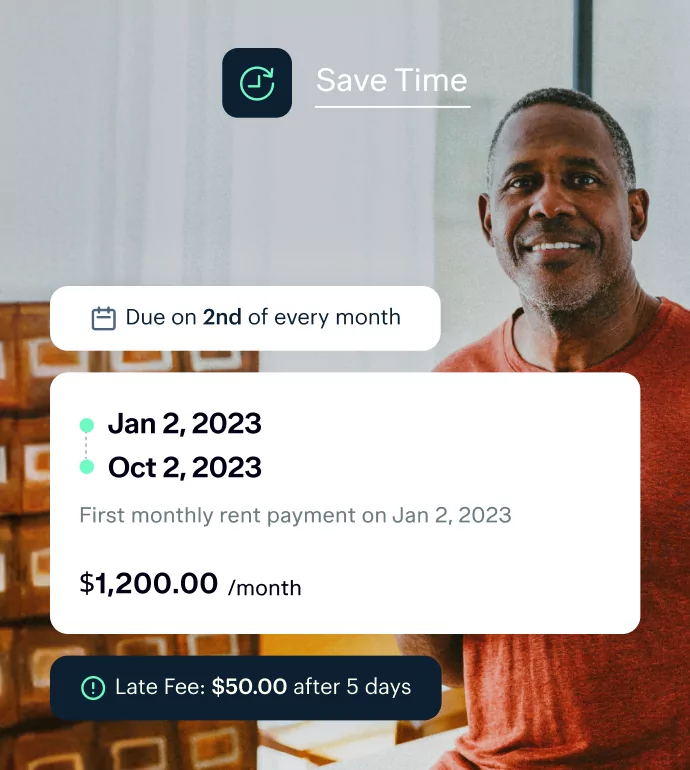 An image featuring a man smiling in the background with rent payment details displayed. The text reads: "Save Time. Due on 2nd of every month. Jan 2, 2023, Oct 2, 2023. First monthly rent payment on Jan 2, 2023. $1,200.00/month. Late fee: $50.00 after 5 days.
