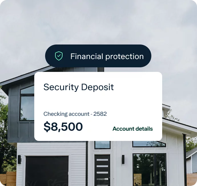 An image with a background of a modern house with large windows. Superimposed on the image is a text box with the title "Financial protection" and details showing "Security Deposit," a checking account ending in 2582, and a balance of $8,500. There's a link labeled "Account details.