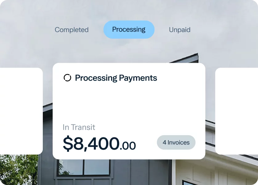 A mobile app screen showing payment processing status. The "Processing" tab is highlighted. The main section displays "Processing Payments" with an amount of $8,400.00 listed as "In Transit" for 4 invoices. The background features a modern house.