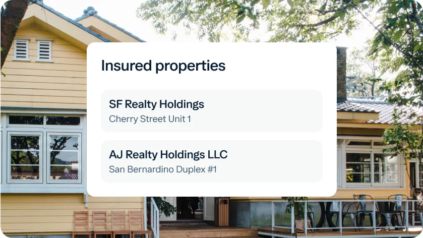 A background image of a yellow house with a tree in front and a patio with chairs. Overlaid is a white box labeled "Insured properties" listing "SF Realty Holdings, Cherry Street Unit 1" and "AJ Realty Holdings LLC, San Bernardino Duplex #1.