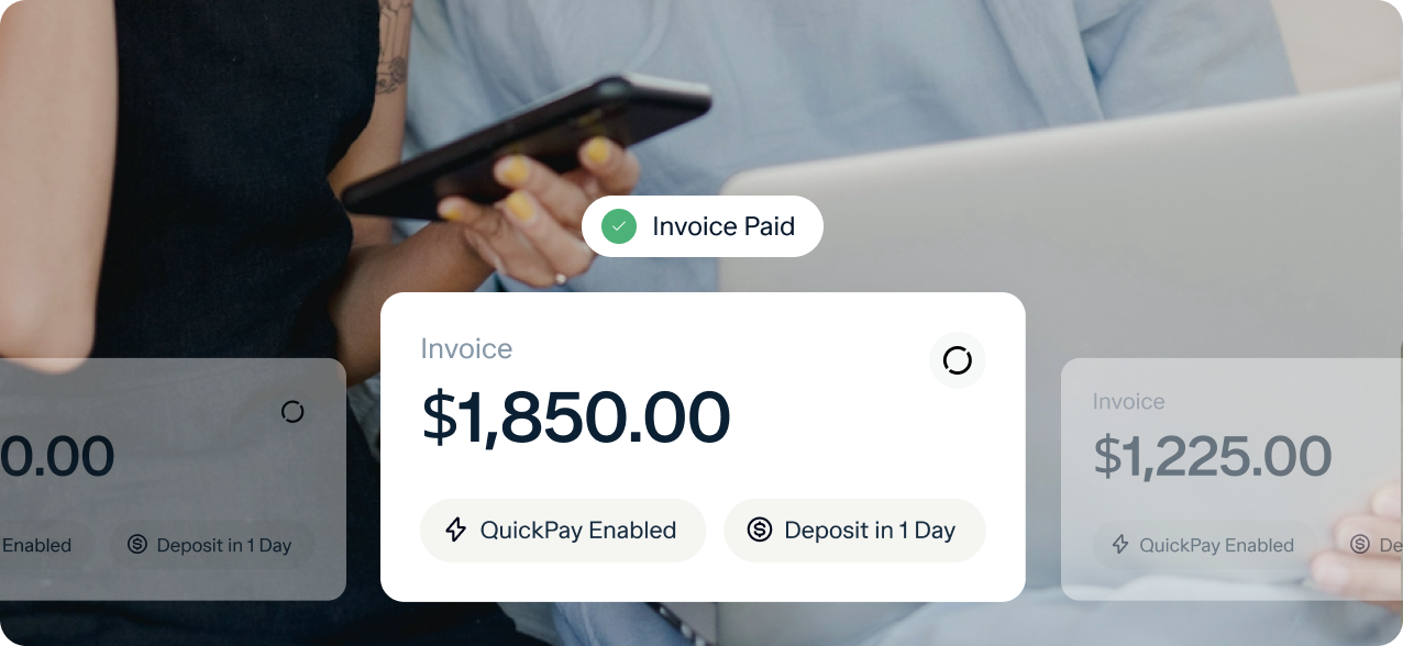 A close-up of two people, one holding a smartphone, with an overlay on the image showing a paid invoice amount of $1,850.00. Options for QuickPay and Deposit in 1 Day are visible. Another unpaid invoice for $1,225.00 is partially visible.