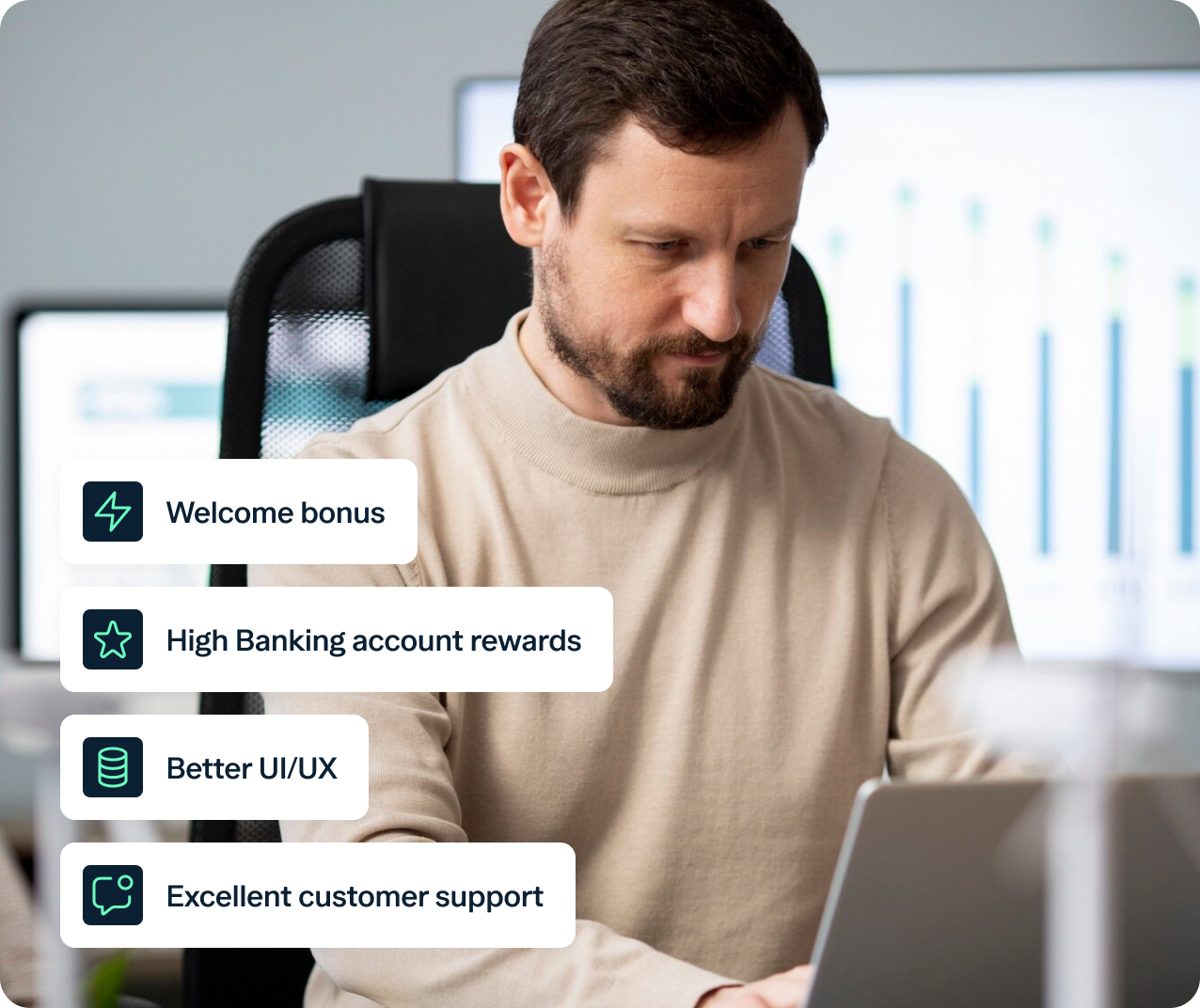 A man with short hair and a beard is working on a laptop at a desk in an office setting. Beside him are text icons stating "Welcome bonus," "High Banking account rewards," "Better UI/UX," and "Excellent customer support.