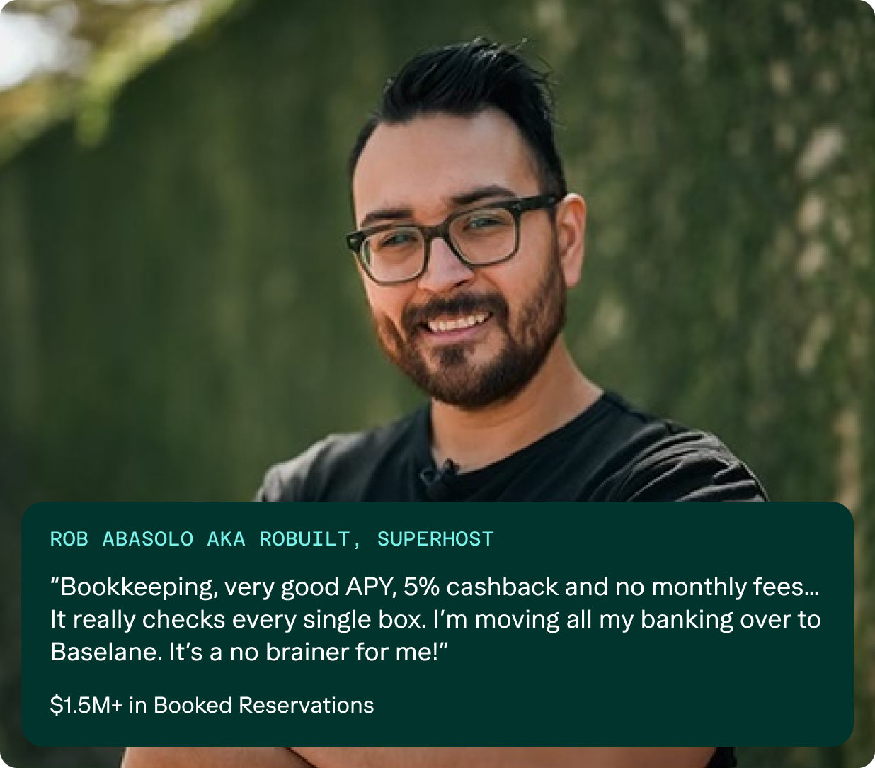 A person wearing glasses and a black shirt is smiling and standing outdoors. A text box at the bottom of the image quotes their positive review about a banking service, highlighting features like bookkeeping, APY, cashback, no monthly fees, and $1.5M in reservations.