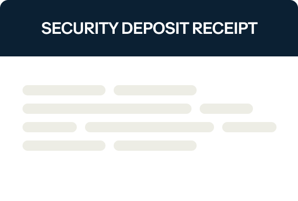 Image of a security deposit receipt with lines of text representing placeholder information. The header is dark with bold white lettering, while the body of the document contains several obscured lines on a light background.