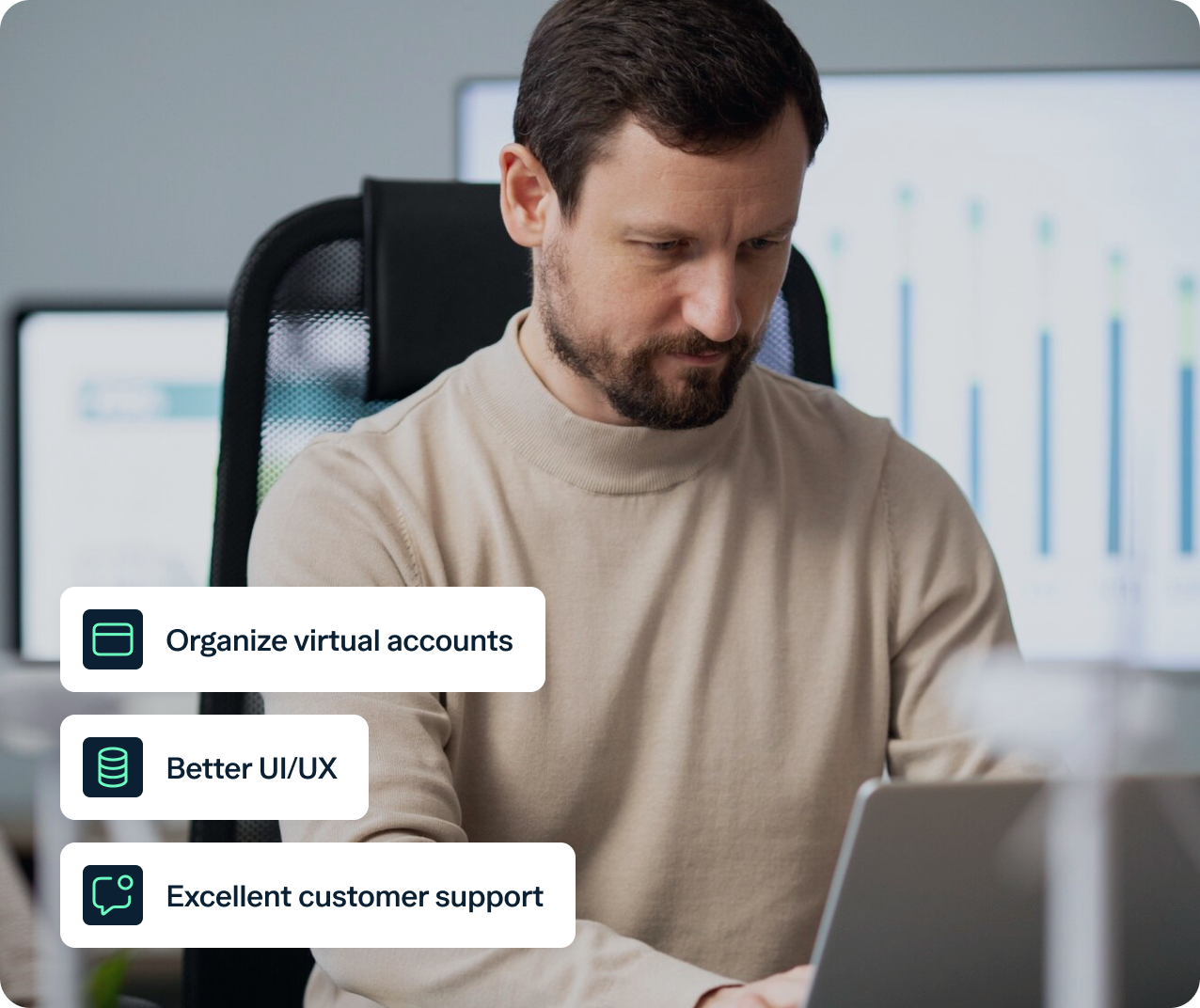 A person working on a laptop with infographics and text overlays: "Organize virtual accounts," "Better UI/UX," and "Excellent customer support." Office setting with blurred computer screens in the background.