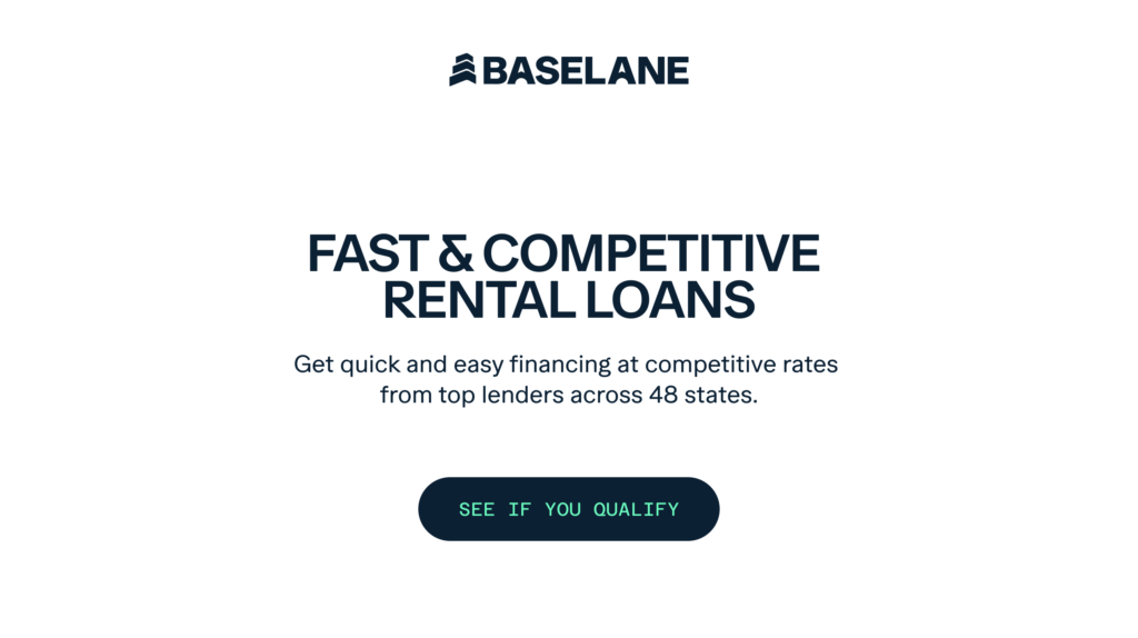 Advertisement for Baselane rental loans with the text 'Fast & Competitive Rental Loans. Get quick and easy financing at competitive rates from top lenders across 48 states.' A green button reads 'See if you qualify.'.