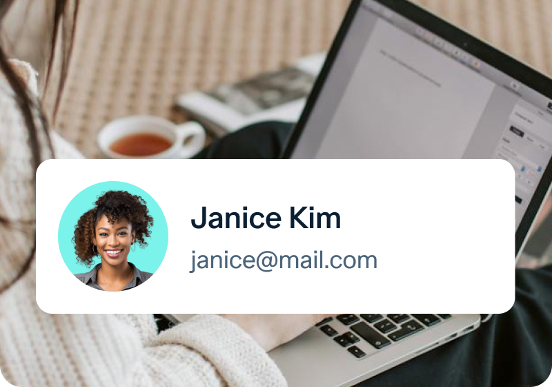 A person sits with a laptop on their lap, a cup of tea nearby. An overlay shows a profile photo of a smiling woman with curly hair, labeled "Janice Kim" and the email janice@mail.com.